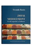 Zmysł niedoceniony. O roli zapachu w kulturze Zmysł niedoceniony. O roli zapachu w kulturze