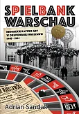 Spielbank Warschau Niemieckie kasyno gry w okupowanej Warszawie 1940-1944 Spielbank Warschau Niemieckie kasyno gry w okupowanej Warszawie 1940-1944