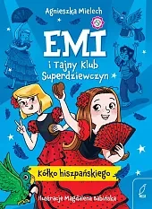 Emi i Tajny Klub Superdziewczyn 2 Kółko hiszpańskiego