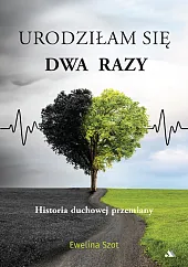 Urodziłam się dwa razyEwelina Szot