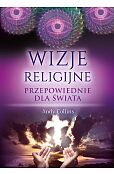 Wizje religijne Przepowiednie dla świata Wizje religijne Przepowiednie dla świata