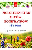 Ziołolecznictwo Ojców Bonifratrów dla dzieci Ziołolecznictwo Ojców Bonifratrów dla dzieci