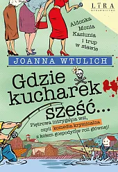 Gdzie kucharek sześćJoanna Wtulich