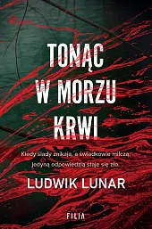 Tonąc w morzu krwiLudwik Lunar Tonąc w morzu krwiLudwik Lunar
