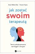 Jak zostać swoim terapeutą Jak zostać swoim terapeutą