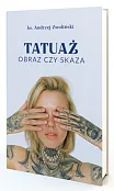 Tatuaż. Obraz czy skaza Tatuaż. Obraz czy skaza