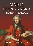 Maria Leszczyńska. Dobra królowa