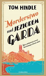 Morderstwo nad jeziorem GardaTom Hindle