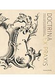 Doctrina et praxis. Badania recepcji wzorów graficznych w sztuce Rzeczypospolitej w XVIII wieku Doctrina et praxis. Badania recepcji wzorów graficznych w sztuce Rzeczypospolitej w XVIII wieku