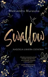 Nadzieja umiera ostatnia. Swallow. Tom 1