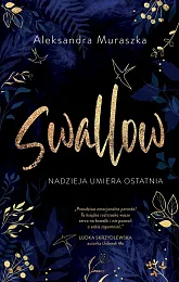 Nadzieja umiera ostatnia. Swallow. Tom 1Aleksandra Muraszka