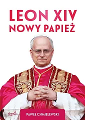 Leon XIV Nowy PapieżPaweł Chmielewski Leon XIV Nowy PapieżPaweł Chmielewski