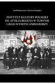 Instytut Kultury Polskiej im. Attilia Begeya w Turynie i jego wybitni animatorzy Instytut Kultury Polskiej im. Attilia Begeya w Turynie i jego wybitni animatorzy