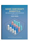 Nowe horyzonty inwestycji. Alternatywne strategie na rynku nieruchomości Nowe horyzonty inwestycji. Alternatywne strategie na rynku nieruchomości