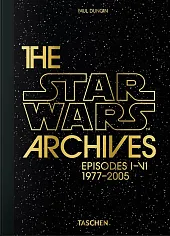 The Star Wars Archives. Episodes I-VIPaul Duncan 