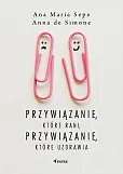 Przywiązanie, które rani, przywiązanie, które uzdrawia