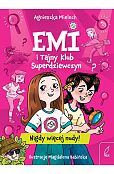 Emi i Tajny Klub Superdziewczyn Nigdy więcej nudy! Emi i Tajny Klub Superdziewczyn Nigdy więcej nudy!
