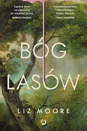 Bóg lasówLiz Moore
