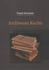 Archiwum KochaPaweł Abramski