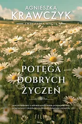 Potęga dobrych życzeńAgnieszka Krawczyk