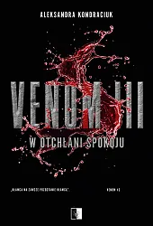 Venom III W otchłani spokojuAleksandra Kondraciuk