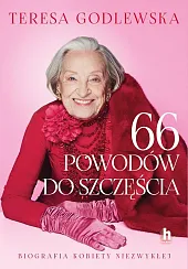 66 powodów do szczęściaTeresa Godlewska