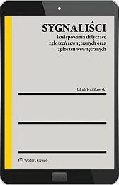 Sygnaliści. Postępowania dotyczące zgłoszeń zewnętrznych oraz zgłoszeń wewnętrznych