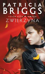 Zwierzyna. Seria Alfa i Omega. Tom,Patricia Briggs