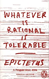 Whatever is Rational is TolerableEpictetus 