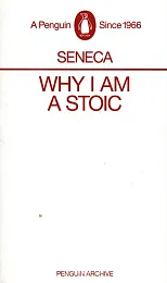 Why I am a StoicSeneca  Why I am a StoicSeneca