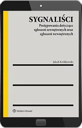 Sygnaliści. Postępowania dotyczące zgłoszeń zewnętrznych oraz zgłoszeń wewnętrznych