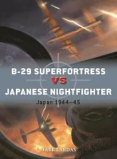 Duel 144 B-29 Superfortress vs Japanese,Mark Lardas