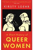 A Short History Of Queer Women A Short History Of Queer Women