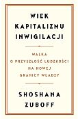 Wiek kapitalizmu inwigilacji Wiek kapitalizmu inwigilacji