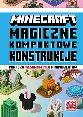 Minecraft. Magiczne kompaktowe konstrukcje