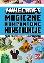 Minecraft. Magiczne kompaktowe konstrukcje Minecraft. Magiczne kompaktowe konstrukcje