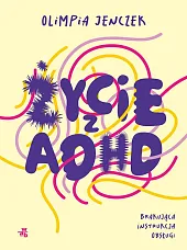 Życie z ADHD Brakująca instrukcja obsługi Życie z ADHD Brakująca instrukcja obsługi