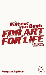 For Art and for LifeVincent Van Gogh