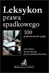 Leksykon prawa spadkowego. 100 podstawowych pojęćBartnik dr Monika