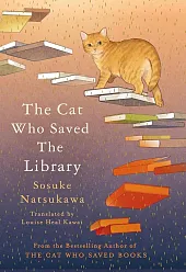 The Cat Who Saved the LibrarySosuke Natsukawa