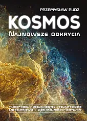 Kosmos. Najnowsze odkryciaPrzemysław Rudź