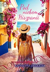 Pod niebem HiszpaniiKatarzyna Świderska