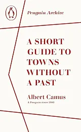 A Short Guide to Towns Without,Albert Camus