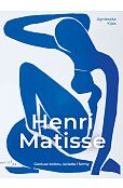 Henri Matisse. Geniusz koloru, światła i formy Henri Matisse. Geniusz koloru, światła i formy