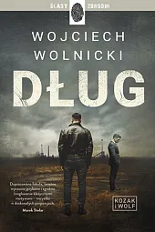 Dług. Kozak i Wolf, t. 1Wojciech Wolnicki