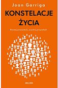 Konstelacje życia. Poznaj przeszłość, uwolnij przyszłość Konstelacje życia. Poznaj przeszłość, uwolnij przyszłość