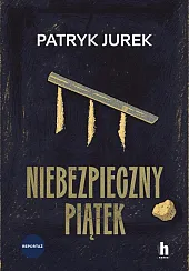 Niebezpieczny piątekPatryk Jurek