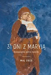 31 dni z Maryją Rozważania pełne nadziei