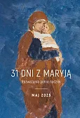 31 dni z Maryją Rozważania pełne nadziei 31 dni z Maryją Rozważania pełne nadziei