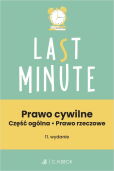 Prawo cywilne. Część ogólna. Prawo rzeczowe + testy online. Last Minute Prawo cywilne. Część ogólna. Prawo rzeczowe + testy online. Last Minute